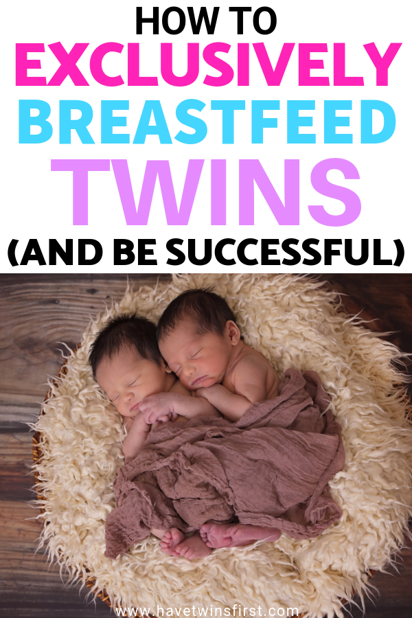 Exclusively Breastfeeding Twins Challenges Have Twins First